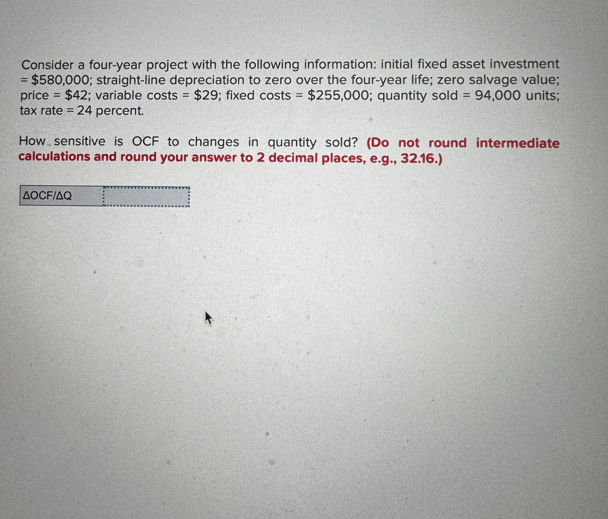  Consider a four-year project with the following information: initial fixed asset