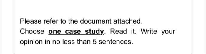 Please refer to the document attached. Choose one case study. Read