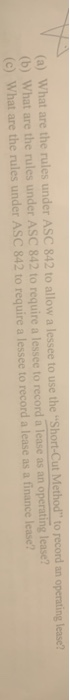  (a) What are the rules under ASC 842 to allow a