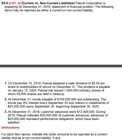 E5.8 (LO1, 2) (Current vs. Non-Current Liabilities) Pascal Corporation is preparing