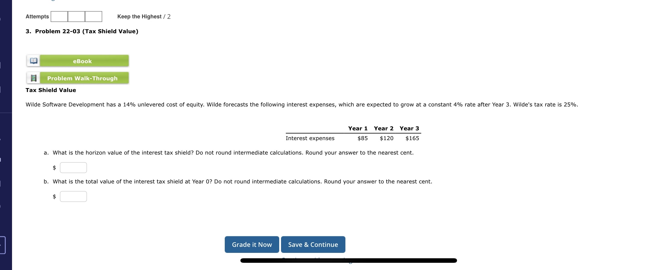  Attempts Keep the Highest /2 3. Problem 22-03(Tax Shield Value) eBook