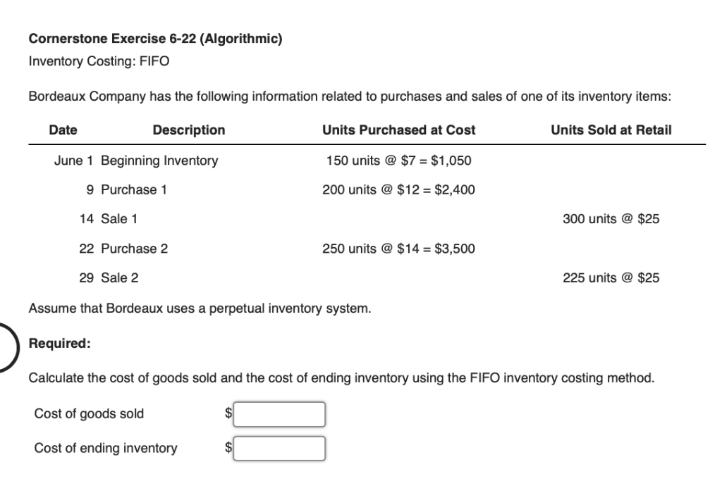 Cornerstone Exercise 6-22 (Algorithmic) Inventory Costing: FIFO Bordeaux Company has the