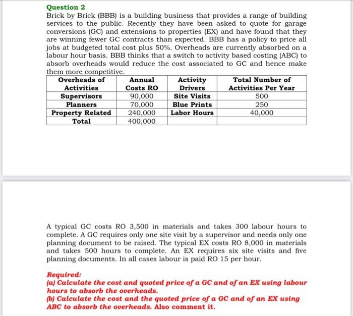 please answer full question with details Question 2 Brick by Brick (BBB)