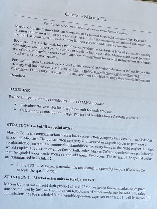  For this case, review your lecture notes on Relevant Costing Marvin