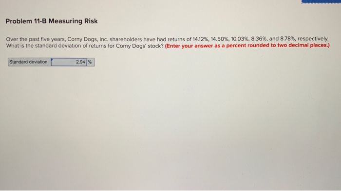  Please find answer. Problem 11-8 Measuring Risk Over the past five