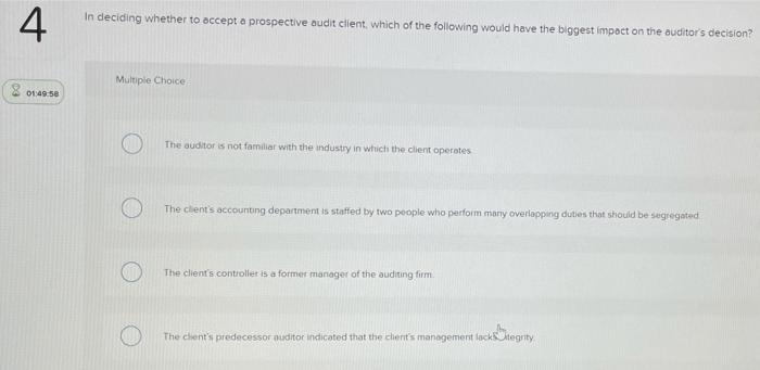  4. In deciding whether to accept a prospective audit client, which