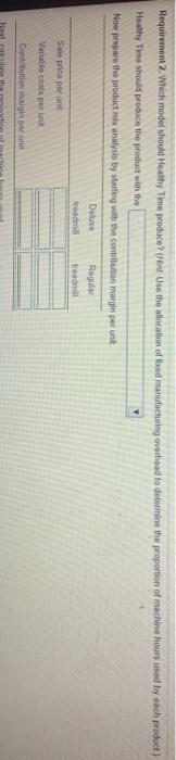 to determine the proportion of machine hours used by each product.) 3.