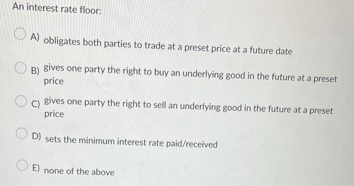 shortening the average maturity of its loans C) replacing variable rate loans