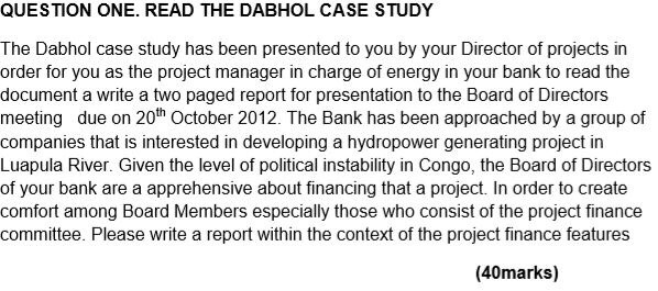  QUESTION ONE. READ THE DABHOL CASE STUDY The Dabhol case study