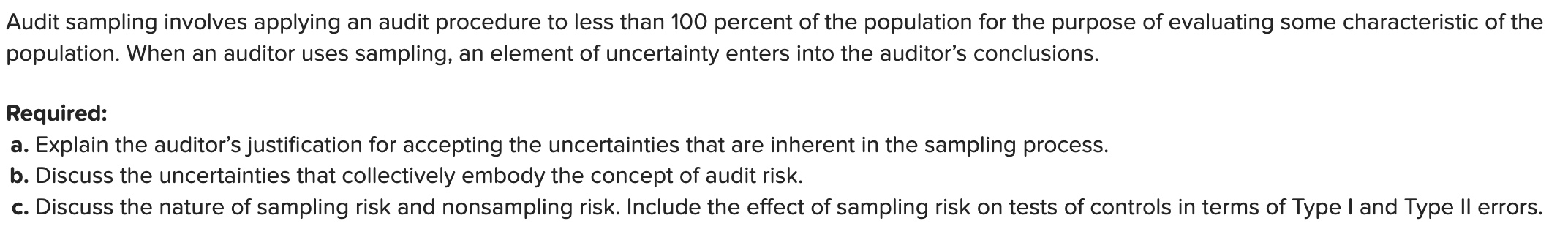  Audit sampling involves applying an audit procedure to less than 100