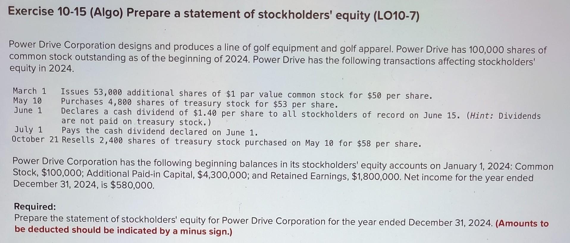  help please! Exercise 10-15 (Algo) Prepare a statement of stockholders' equity