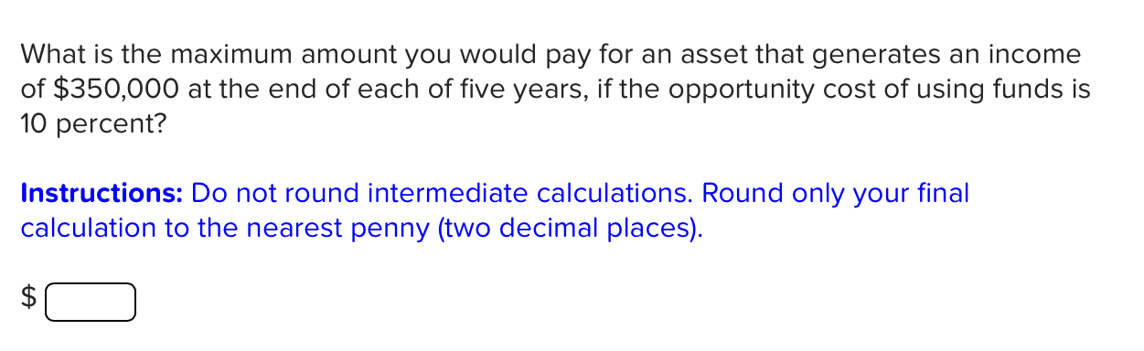  What is the maximum amount you would pay for an asset
