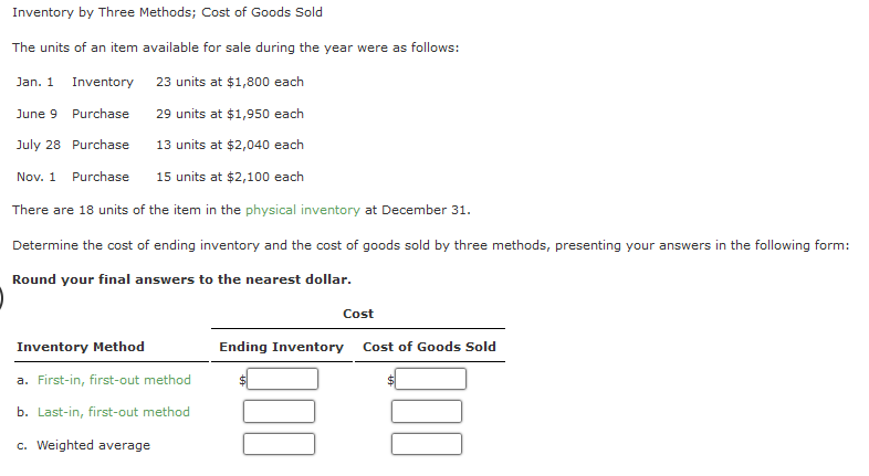 Please help with a, b, and c Inventory by Three Methods; Cost