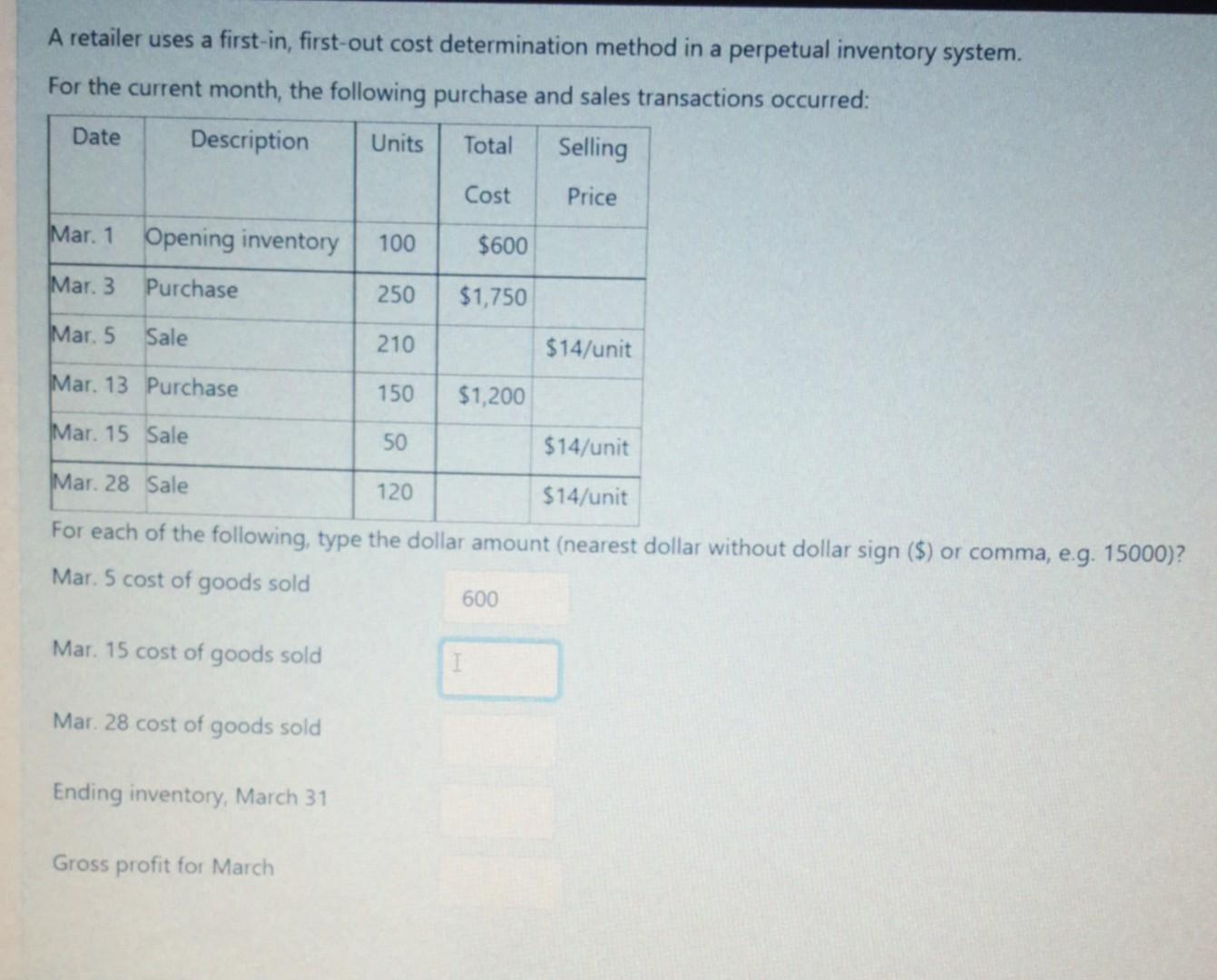  A retailer uses a first-in, first-out cost determination method in a