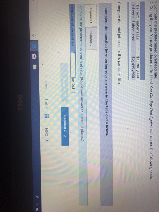  1. Compute the predetermined overhead rate. 2 During the year, Yancey