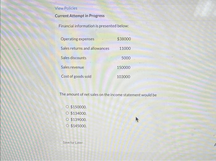  View Policies Current Attempt in Progress Financial information is presented below: