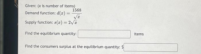  Given: (x is number of items) Demand function: d(x) = 1568