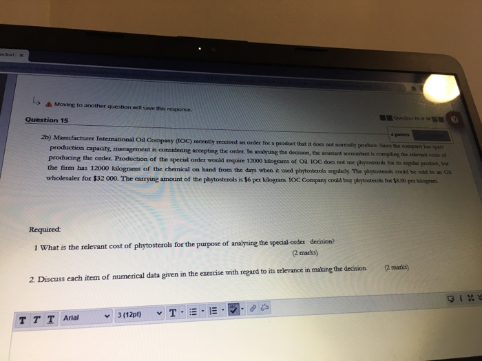  L Moving to another question will save the response. Question 15