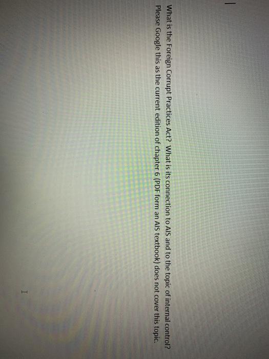  What is the Foreign Corrupt Practices Act? What is its connection