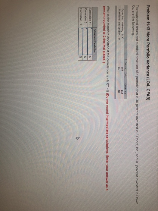  Problem 11-13 More Portfolio Variance (L04, CFA3) The expected return and