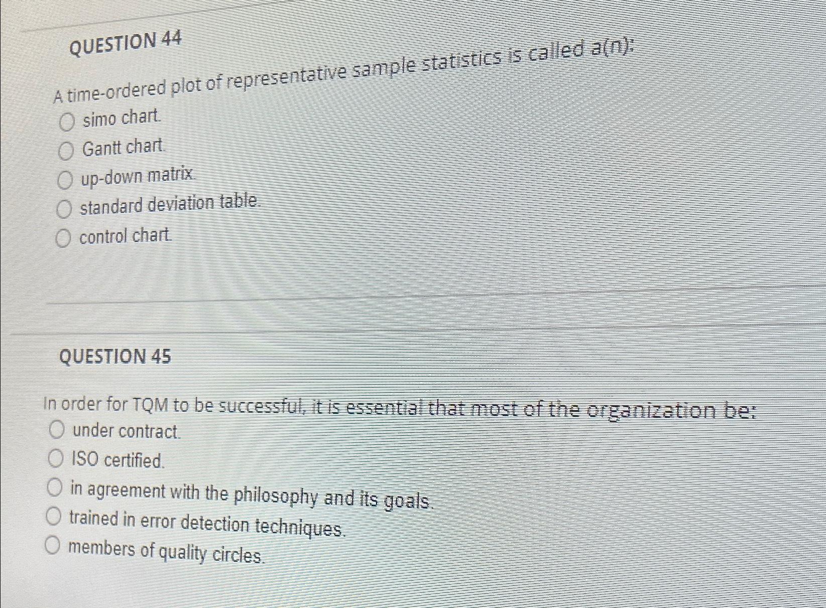  QUESTION 44 A time-ordered plot of representative sample statetics is called