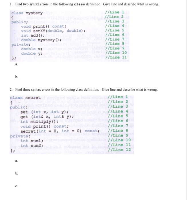  1. Find two syntax errors in the following class definition: Give