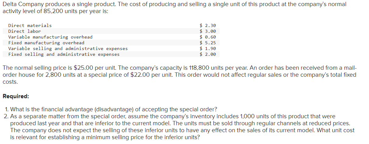 Please be extremely thorough, I really need help. Delta Company produces a