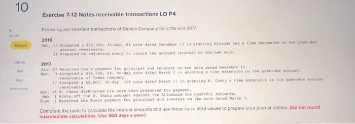  Exercise 7-12 Notes receivable transactions LO P4 Following are selected transactions