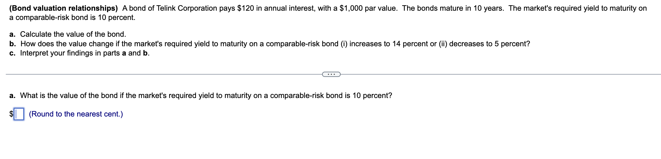 (Bond valuation relationships) You own a bond that pays $100 in annual