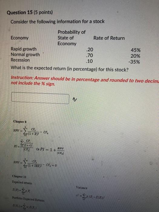  Question 15 (5 points) Consider the following information for a stock