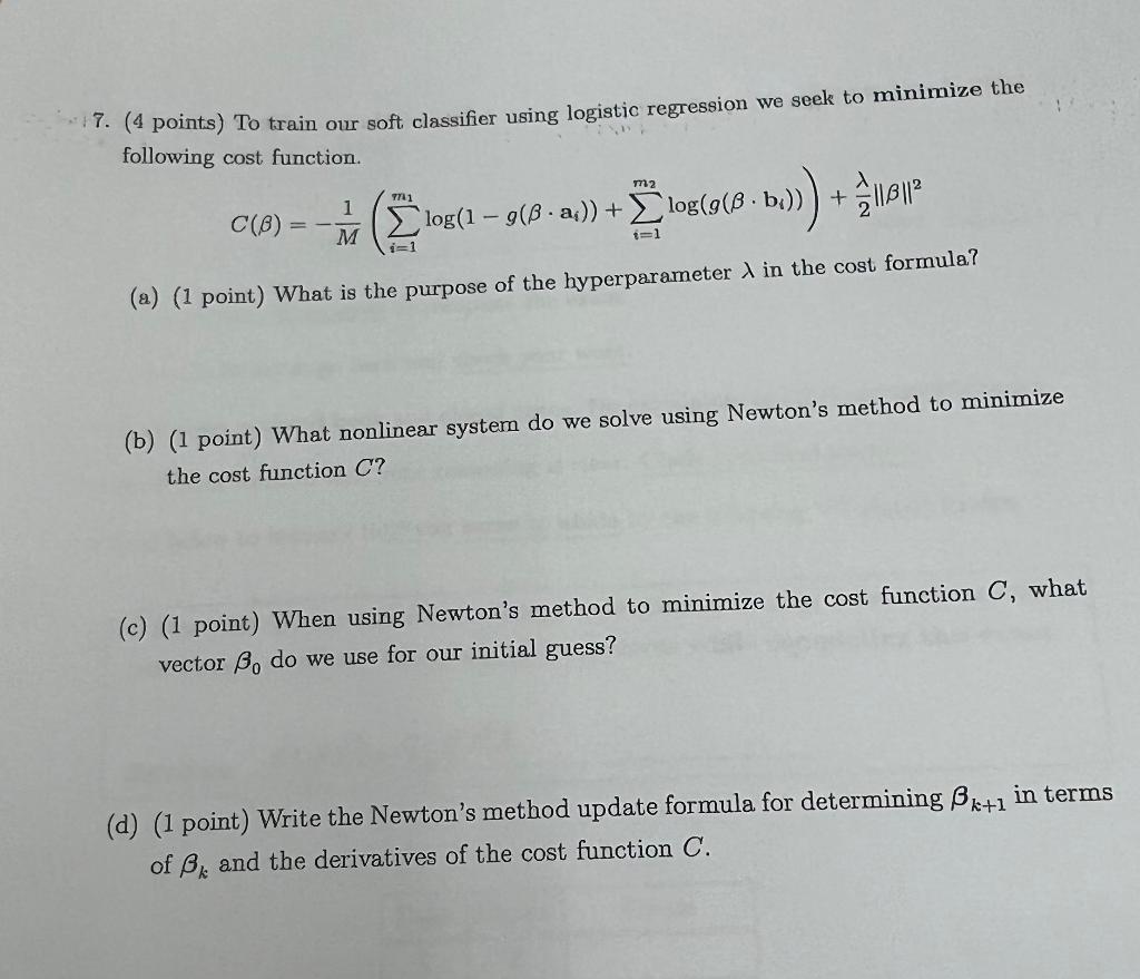 7. (4 points) To train our soft classifier using logistic regression