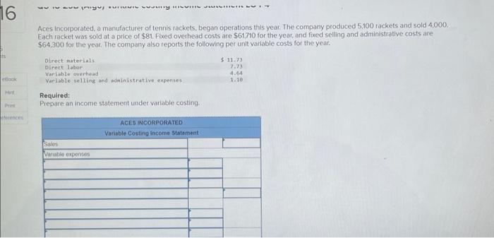  Required: Prepare an income statement under variable costing. QS 18-26B (Algo)