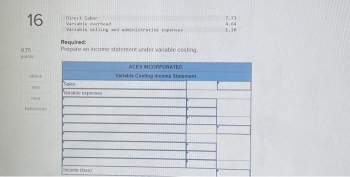 Absorption costing income statement LO P4 Aces Incorporated, a manufacturer of tennis