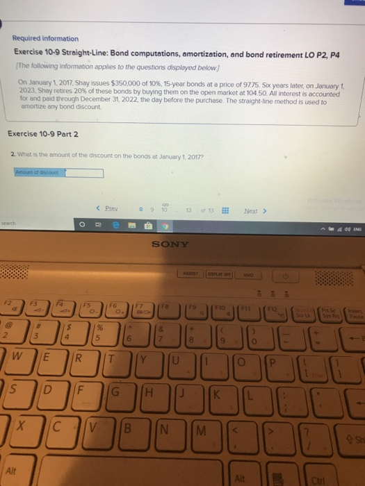  Required information Exercise 10-9 Straight-Line: Bond computations, amortization, and bond retirement