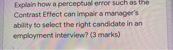  Explain how a perceptual error such as the Contrast Effect can