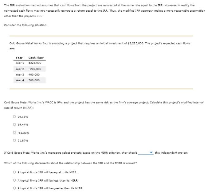 Drop down: ( accept / reject ) The IRR evaluation method assumes
