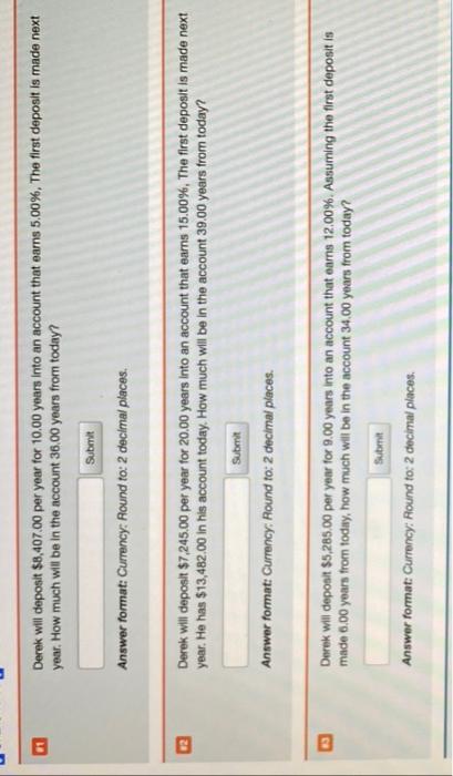  B E B Derek will deposit $8,407.00 per year for 10.00