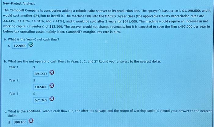  New-Project Analysis The Campbell Company is considering adding a robotic paint