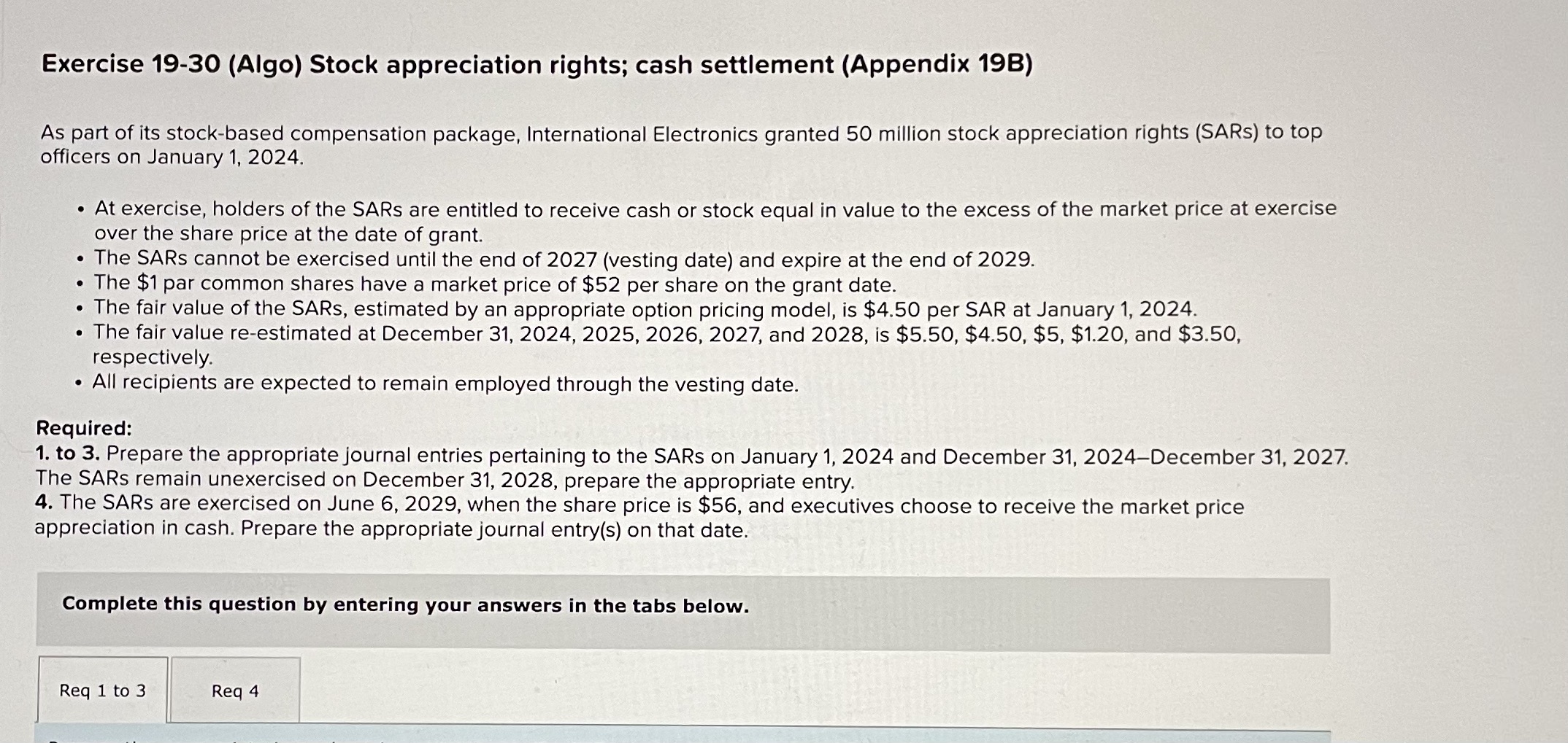  Exercise 19-30(Algo) Stock appreciation rights; cash settlement (Appendix 19B) As part