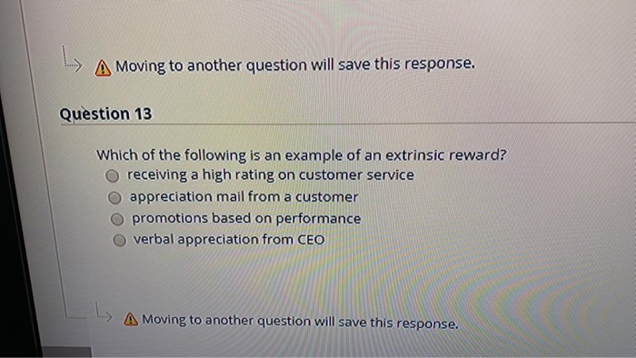  L A Moving to another question will save this response. Question