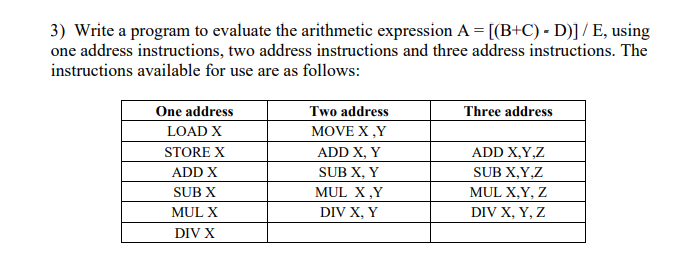  Write a program to evaluate the arithmetic expression A=[(B+C)=D), using one