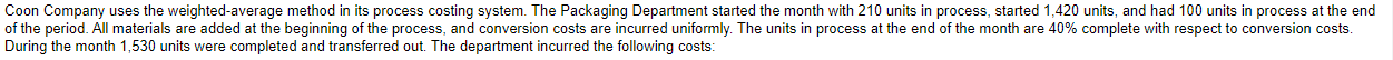  Coon Company uses the weighted average method in its process costing