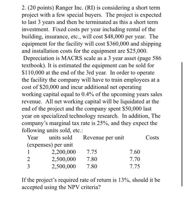 please show all work 2. (20 points) Ranger Inc. (RI) is considering