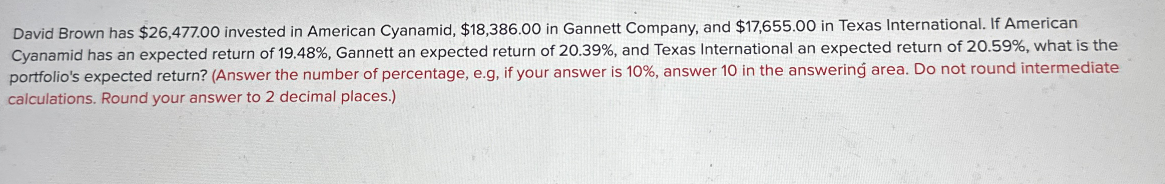  David Brown has $26,477.00 invested in American Cyanamid, $18,386.00 in Gannett