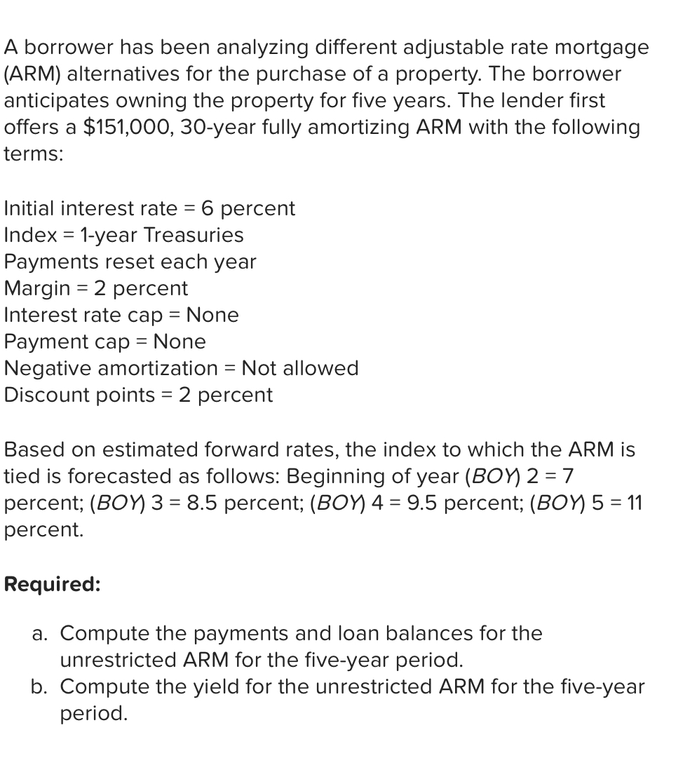  A borrower has been analyzing different adjustable rate mortgage (ARM) alternatives