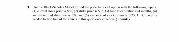 Do not use spreadsheet approach 3. Use the Black-Scholes Model to find