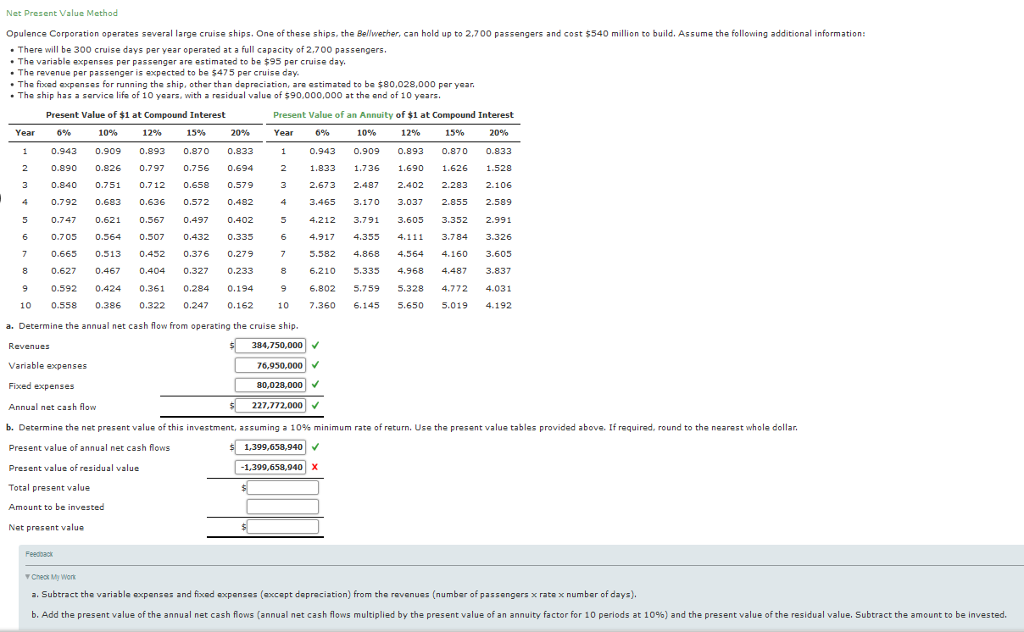  Net Present Value Method Opulence Corporation operates several large cruise ships.