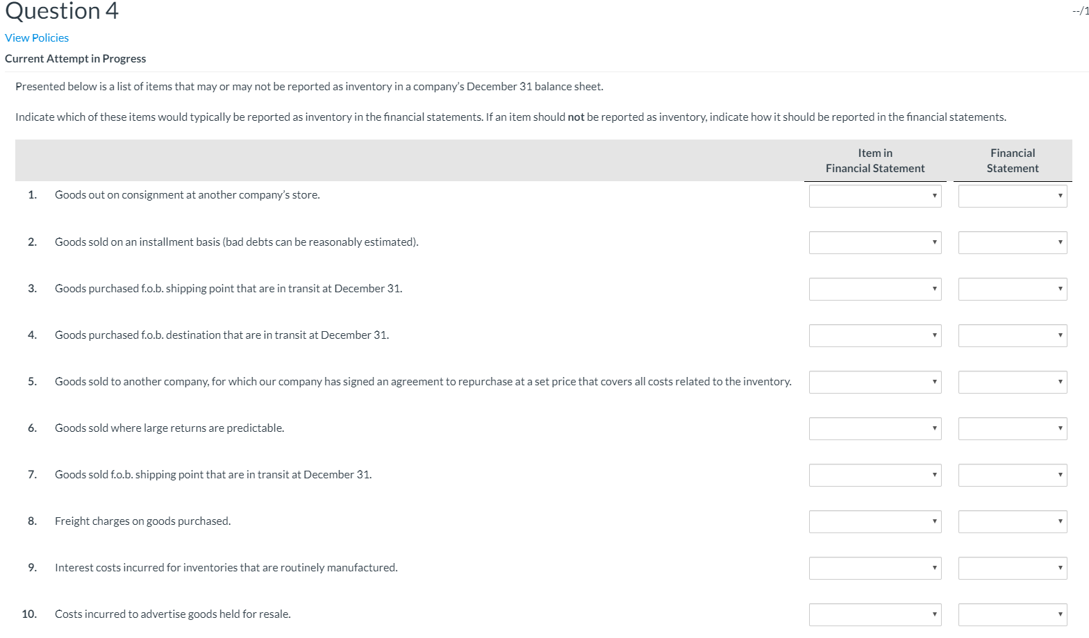  Question 4 --/1 View Policies Current Attempt in Progress Presented below