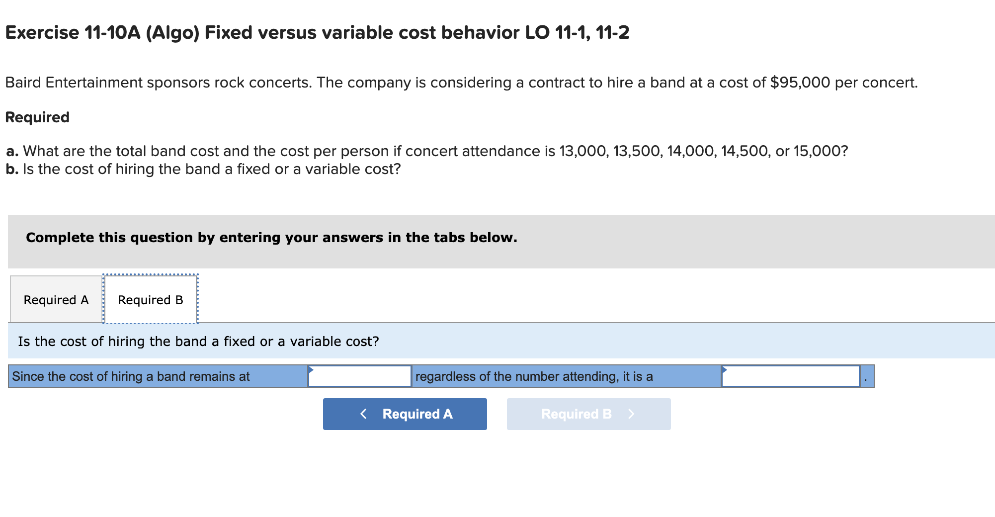Exercise 11-10A (Algo) Fixed versus variable cost behavior LO 11-1, 11-2