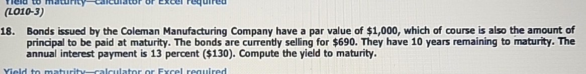  (2010-3) 18. Bonds issued by the Coleman Manufacturing Company have a